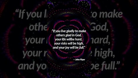 John Piper - Be Full Of Joy! * Christian Quotes *