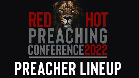 Red Hot Preaching Conference 2022 PREACHER LINEUP | July 14-17