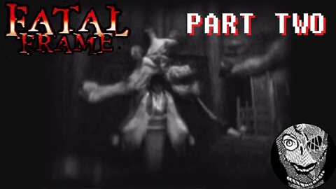 (PART 02) [Novelist, Assistant & Editor] Fatal Frame (2001) PS2 Widescreen Hack