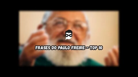 Frases do Paulo Freire | Top 10