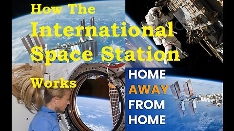 HOW The International Space Station (ISS) Works