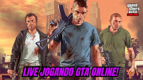 GTA ONLINE GAMEPLAY EM PTBR! - LIVES DO PUNISH3R!