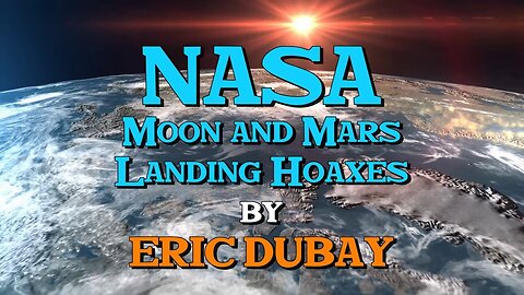 Eric Dubay - NASA Moon and Mars Landing Hoaxes