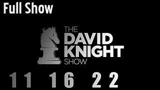 DAVID KNIGHT (Full Show) 11_16_22 Wednessday