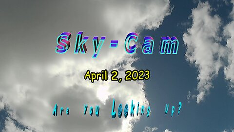 Sky-Cam April 2, 2023