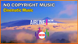 Airline - Geographer: Cinematic Music, Dramatic Music. Hope Music @NCMstudio18 ​