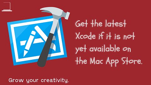 How to Still Get the Latest Xcode if it NOT yet Available on the Mac App Store.