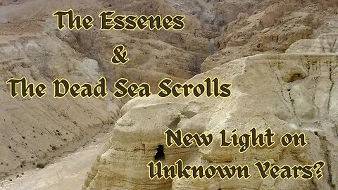 New Light on Unknown Years?: The Essenes & the Dead Sea Scrolls By Ernest E. Barr
