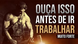 OUÇA ISSO SEMPRE ANTES DE IR PARA O TRABALHO | MOTIVAÇÃO TOTAL