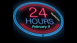 Twenty-Four (24) Hours A Day Book– February 9 - Daily Reading - A.A. - Serenity Prayer & Meditation