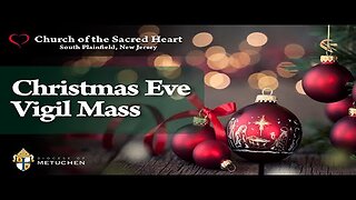 Christmas Eve Vigil Mass // December 24, 2022 // Church of the Sacred Heart