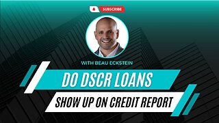 Do DSCR loans show up on credit report?