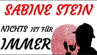 KRIMI Hörspiel - Sabine Stein - NICHTS IST FÜR IMMER