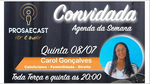 Prosa #090 - com Carol Gonçalves - Catolicismo - Feminilidade - Direito