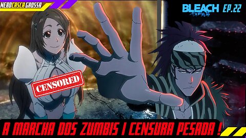 SHINIGAMIS ZUMBI vs MAYURI CENSURARAM PESADO(Bleach Blood War.22)