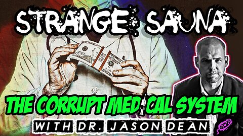 The Corrupt Medical System with Dr. Jason Dean