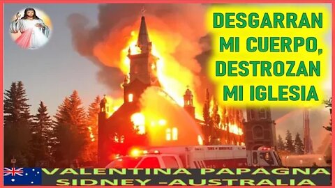 DESGARRAN MI CUERPO, DESTROZAN MI IGLESIA - MENSAJE DE JESUCRISTO REY A VALENTINA PAPAGNA