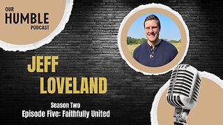 "Faithfully United" with Jeff Loveland