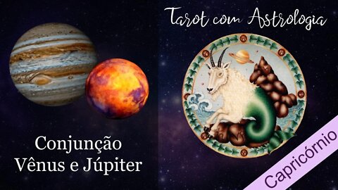 🌠 [Tarot] Conjunção Vênus e Júpiter para Capricórnio ♑