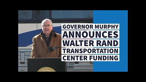Governor Murphy Announces Walter Rand Transportation Center Funding