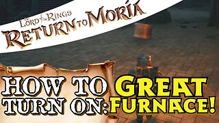 How to Turn on Great Forge Return to Moria