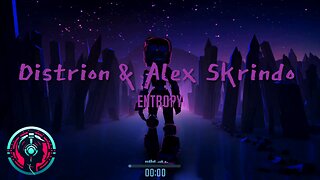 Distrion & Alex Skrindo - Entropy