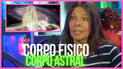 CORPO FISICO E CORPO ASTRAL