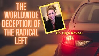 The Worldwide Deception of the Radical Left with SPECIAL GUEST Dr. Olga Ravasi