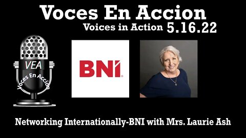 5.16.22 - Networking Internationally-BNI with Mrs. Laurie Ash - Voices in Action/Voces En Accion