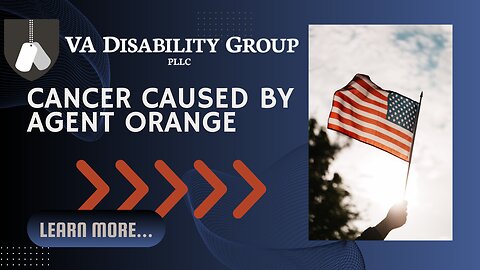 Cancer Caused by Agent Orange | VA Disability Benefits