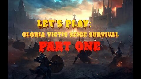 ⏺🎶LP1: Gloria Victis - Siege Survival