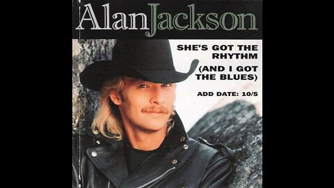 Alan Jackson - She's Got The Rhythm (And I Got The Blues)
