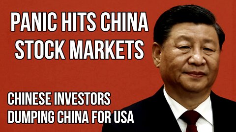CHINA Stock Market PANIC - Chinese Investors Sell China for USA as Foreign Investment Collapses