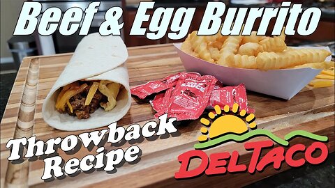 The Old School Del Taco Beef and Egg Breakfast Burrito