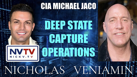 CIA Michael Jaco Discusses Deep State Capture Operations with Nicholas Veniamin