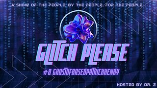 Glitch Please! #8 - GhostofBasedPatrickHenry