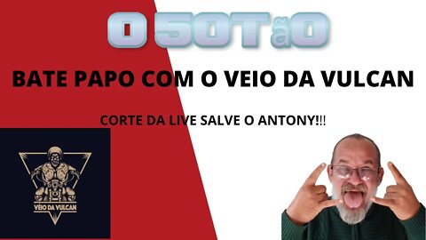 Bate papo com o Veio da Vulcan!!