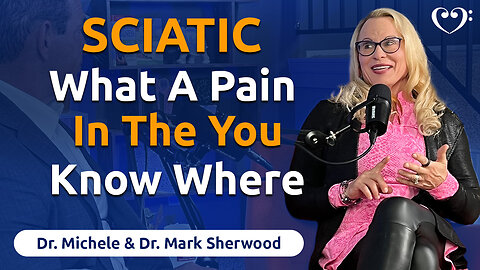 Sciatica – What a Pain in In the You know Where | FurtherMore with the Sherwoods Ep. 75