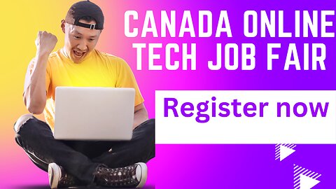 CANADA ONLINE TECH JOB FAIR, REGISTER NOW