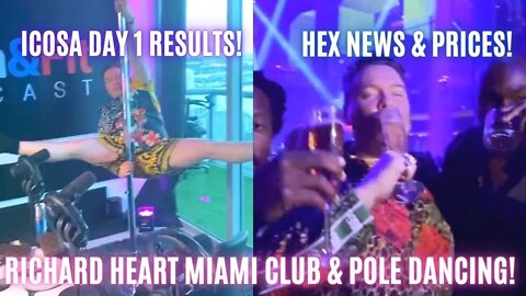 Richard Heart Miami Club & Pole Dancing! Icosa Day 1 Results! Hex News & Prices!