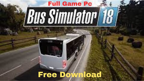 Bus Simulator 18 Download Full Game Pc