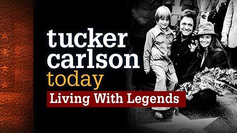 Tucker Carlson Today | Living with Legends: John Carter Cash