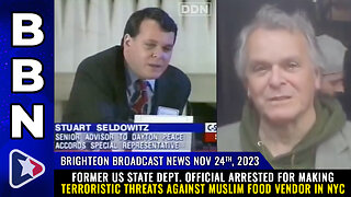 BBN, Nov 24, 2023 - Former US State Dept. official ARRESTED for making terroristic threats...