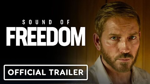 Sound of Freedom – New Trailer – Let Freedom Ring for Innocent Children