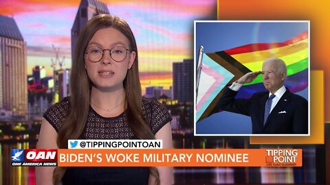 Tipping Point - Natalie Winters - Biden’s Woke Military Nominee