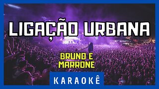 Karaokê - Ligação Urbana - Bruno e Marrone