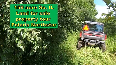 So. Illinois land for sale-159 acre property tour Polaris Ranger Northstar Ultimate (mega overgrown)