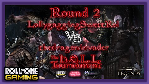 The H.E.L.L. Tournament - Round 2 - LollygaggingSweetRol VS thedragoninvader