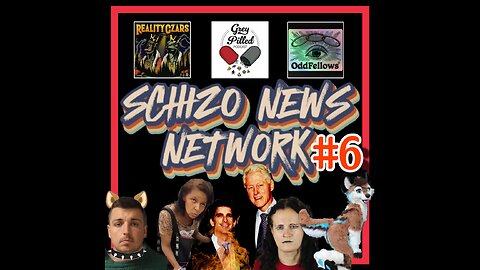 SCHIZO NEWS NETWORK - EPISODE 6