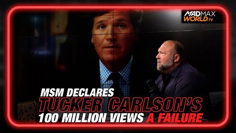 MSM Declares Tucker Carlson Show with Over 100 Million Views a Failure, Fox Threatens to Sue